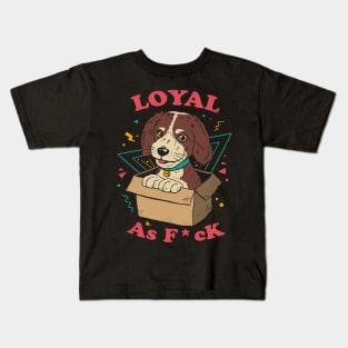 Loyal AF Kids T-Shirt